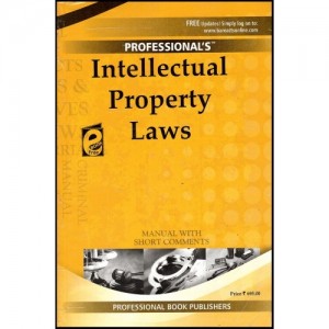Professional's Intellectual Property Laws [IPR] Manual with Short Comments  